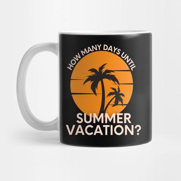 How Many Days Until Summer Vacation? for Teachers by Unraveled